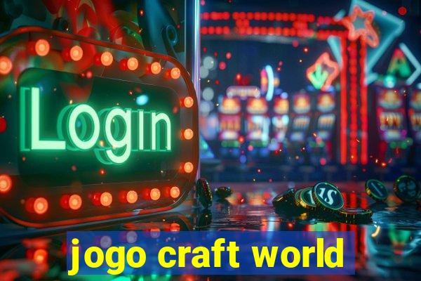 jogo craft world